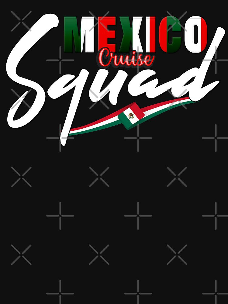 Mexico Cruise Squad by Nzgiftsandmore