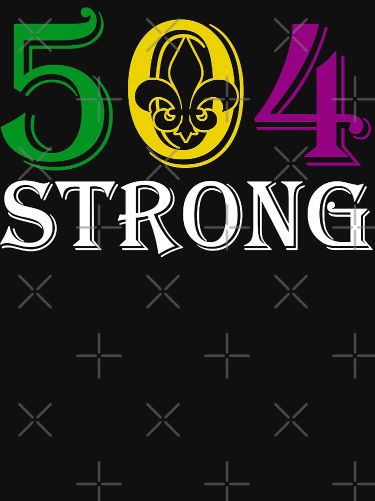 stay strong louisiana 504 nola strong by will freed18