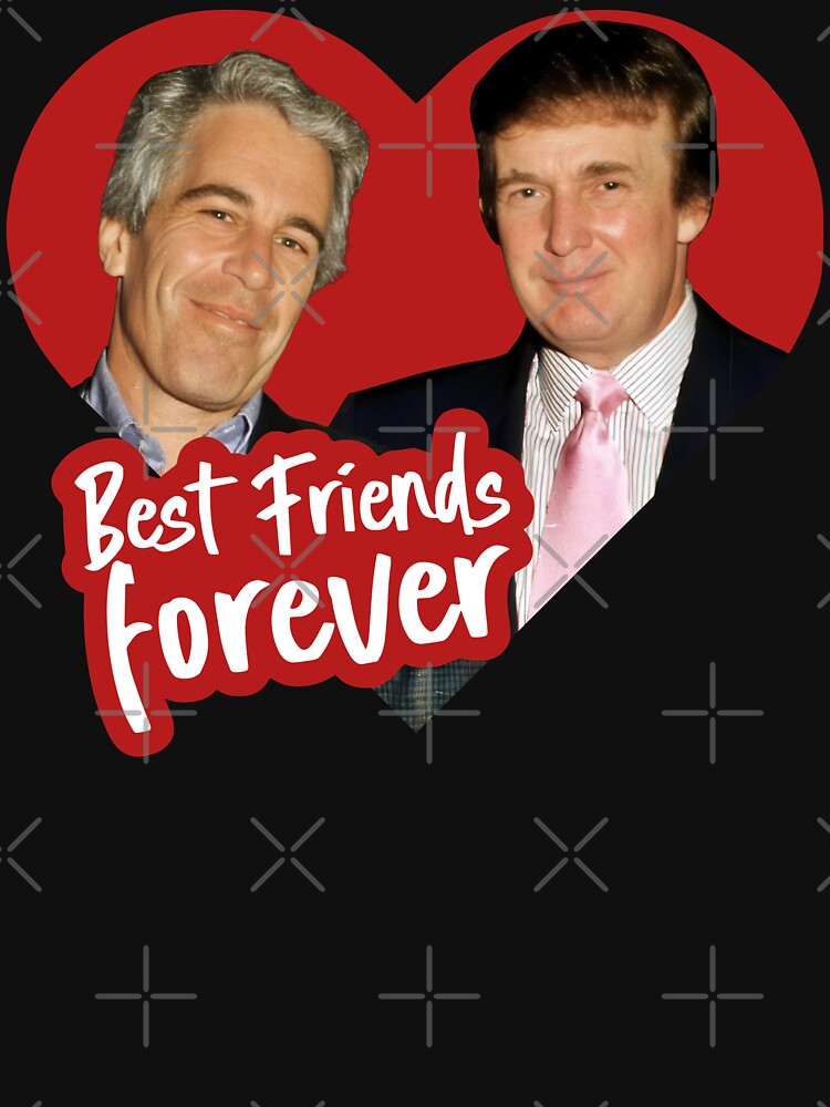 Trump And  Epstein Best Friends Forever by Spirex-Shop