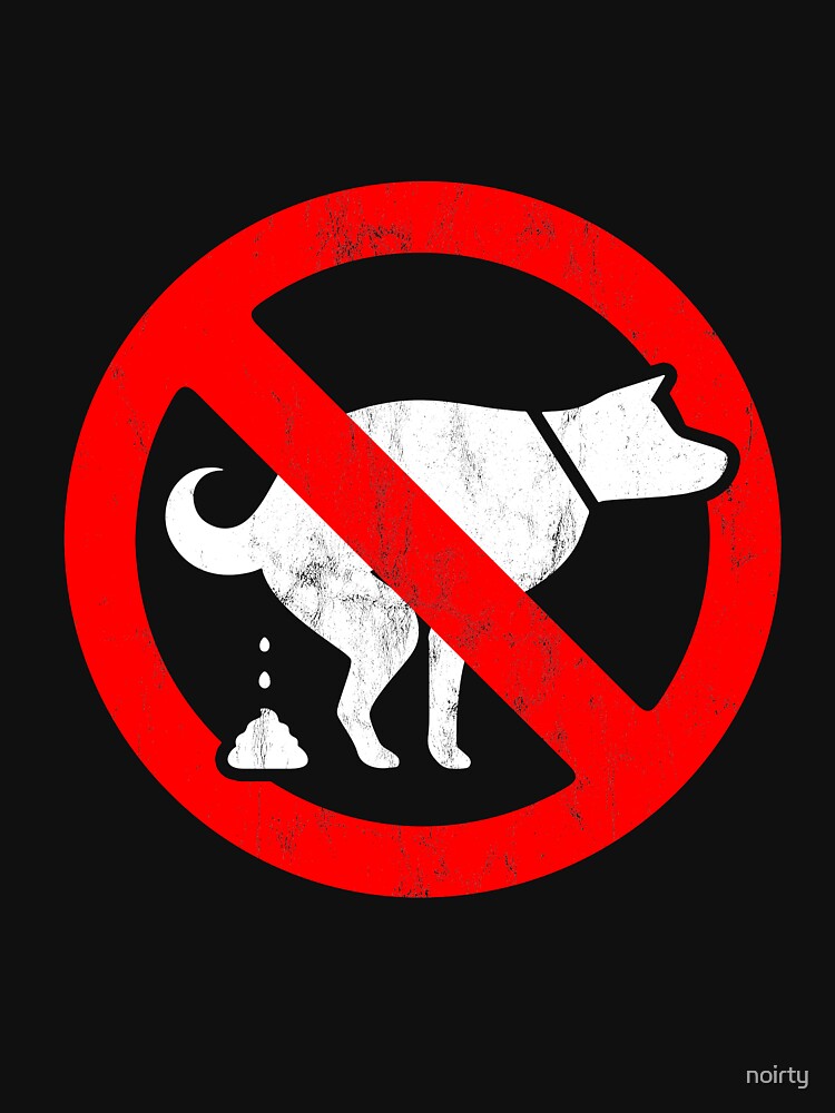 Funny S Dog No Pooping Sign - Animals Humor Pets Poop by noirty