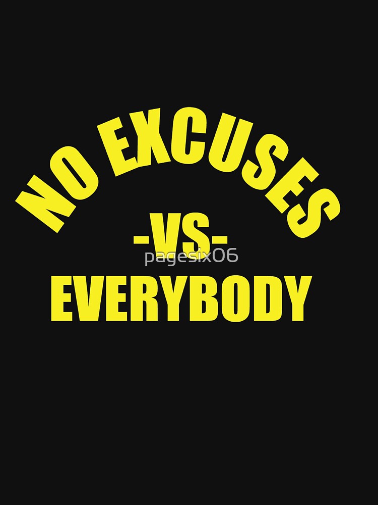 NO EXCUSES by pagesix06