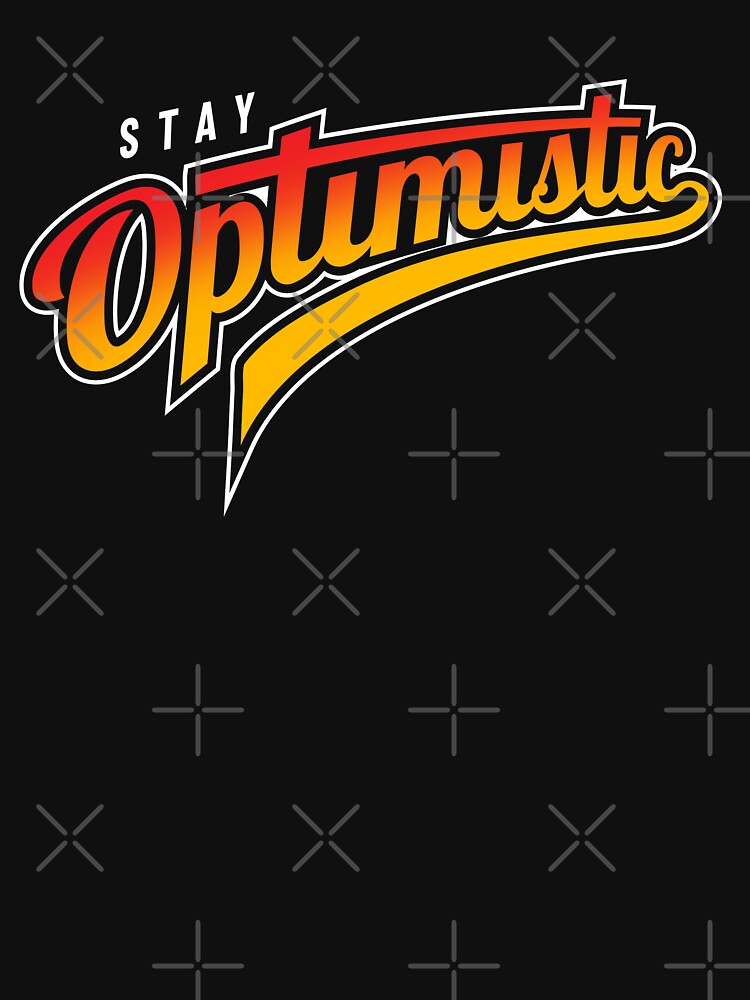 Stay Optimistic by Opine