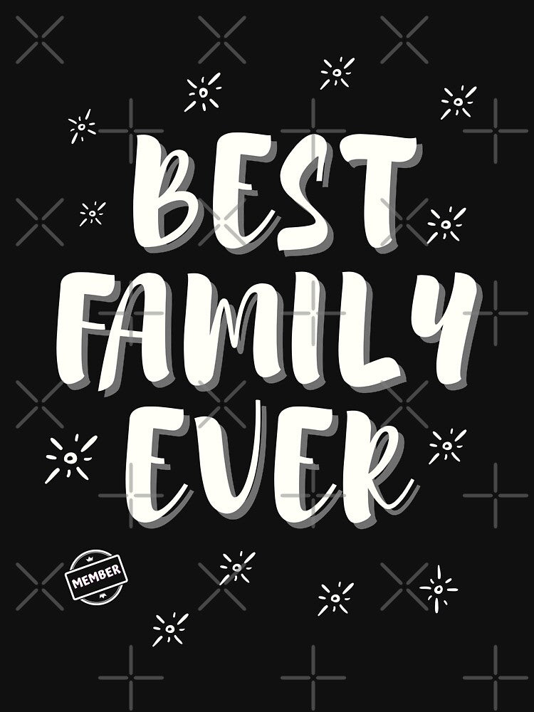 Best Family Ever. by Einstein12345