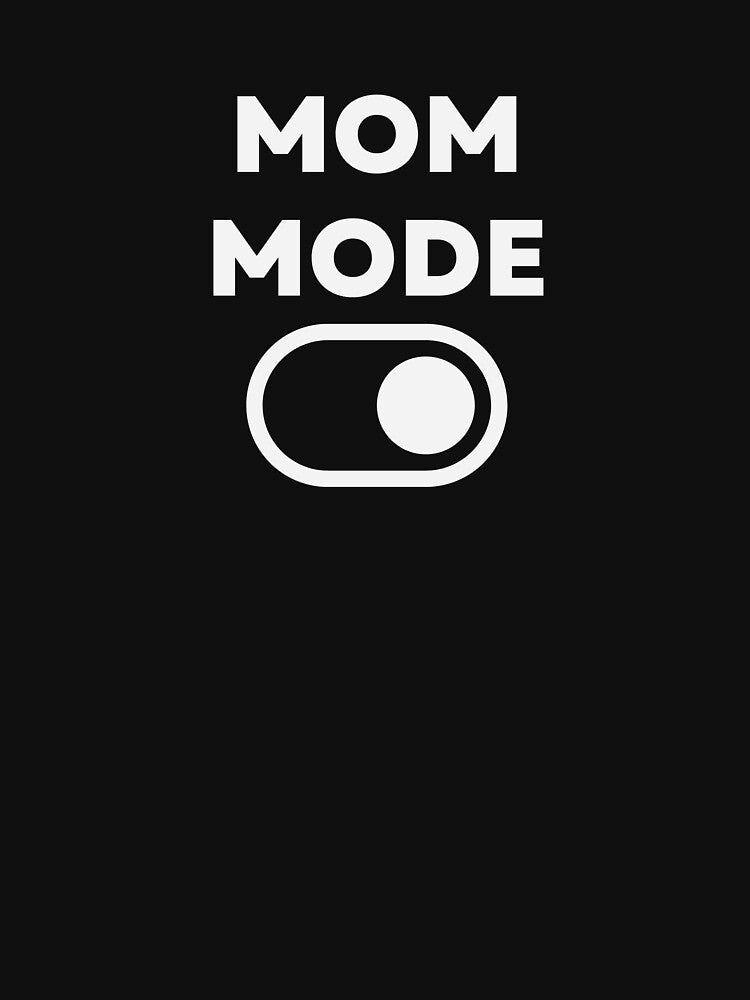 Mom Mode On Shirt by Goat Family Des