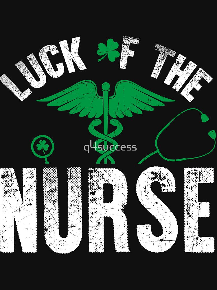 Luck Of the Nurse St. Patrick's Day Holiday Men Women T-Shirts by q4success