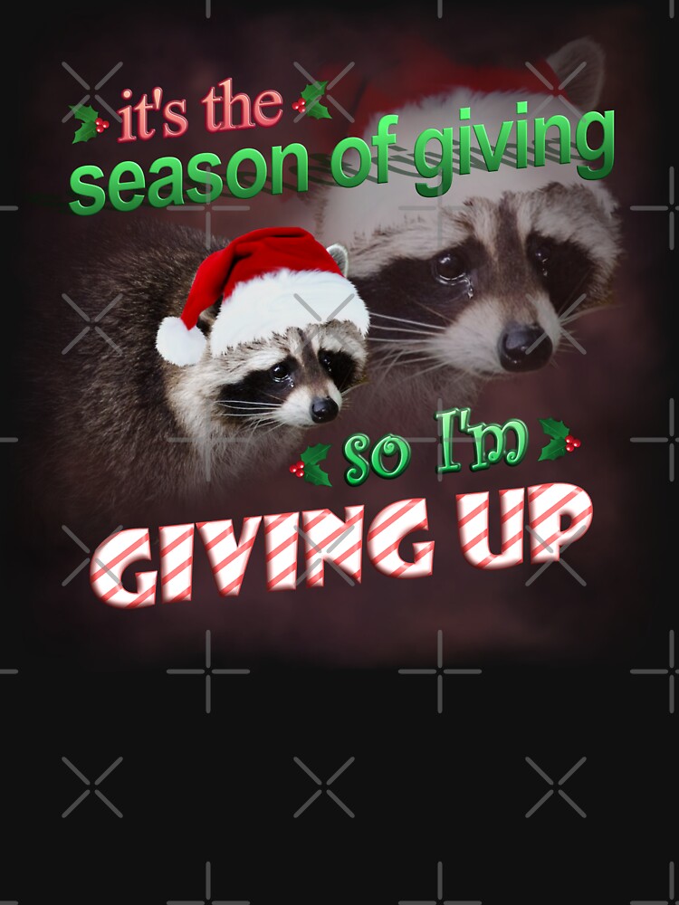 It's the season of giving, so I'm giving up (holiday version) by snazzyseagull