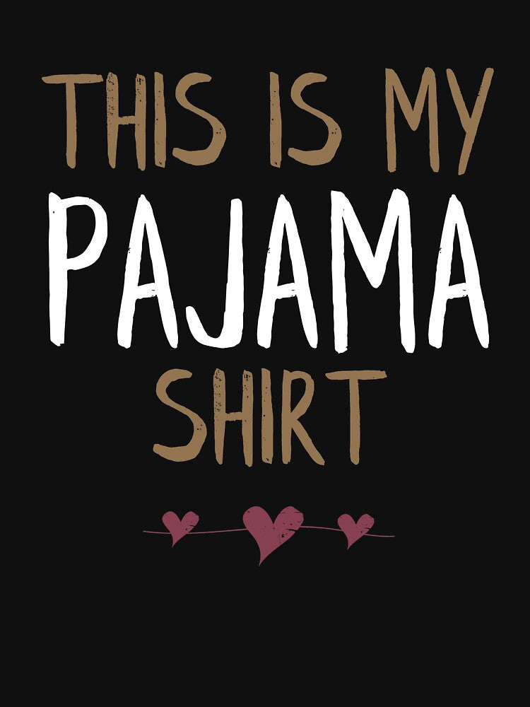 This Is My Pajama Shirt by Kieran Abbott