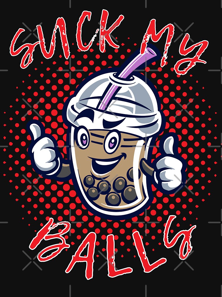 Suck my balls boba tea by RecStore