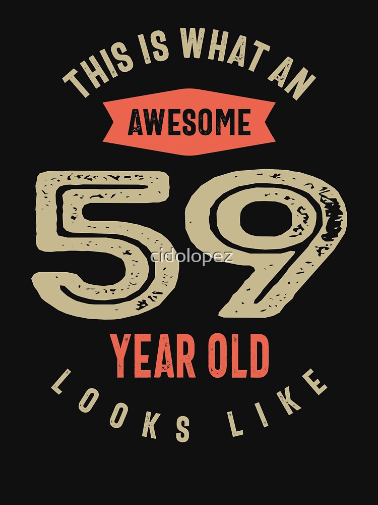 Awesome 59 Year Old Birthday Gift Funny 59th Birthday by cidolopez