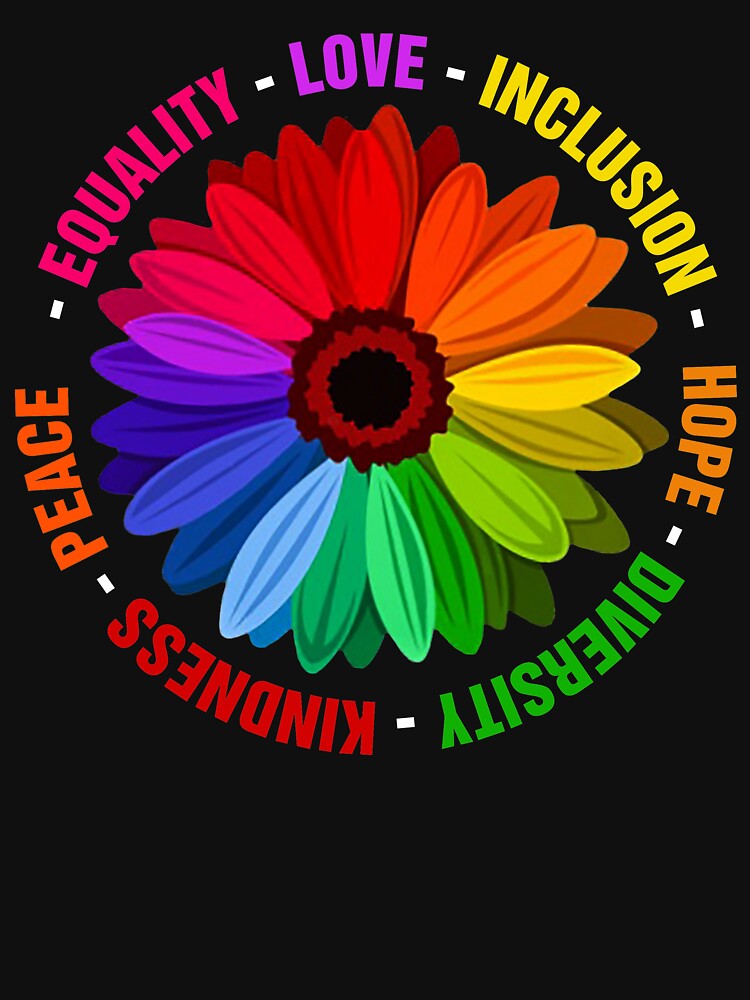 Kindness Peace Equality Love Inclusion Hope Diversity  T Shirt by stylepalace