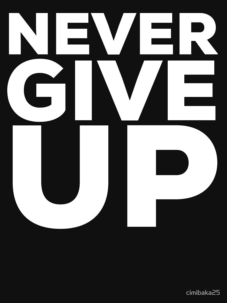 Never Give Up by cimibaka25