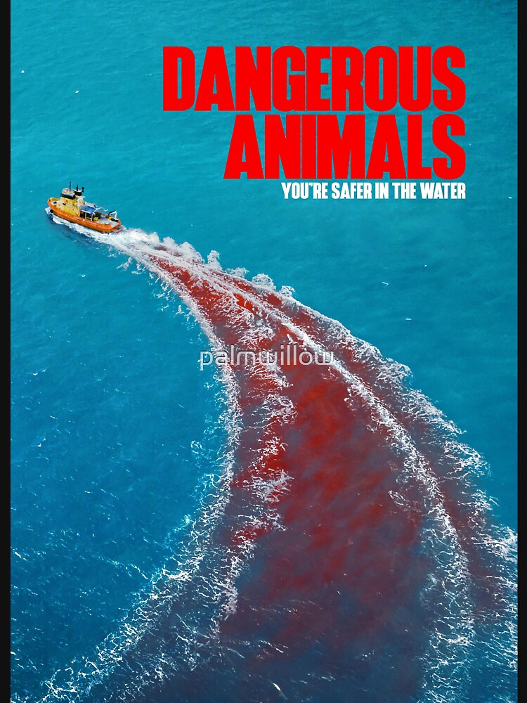 Dangerous Animals Movie by palmwillow