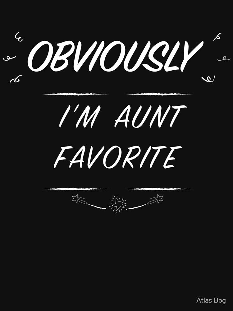 Obviously I'm Mom's Favorite by Atlas Bog