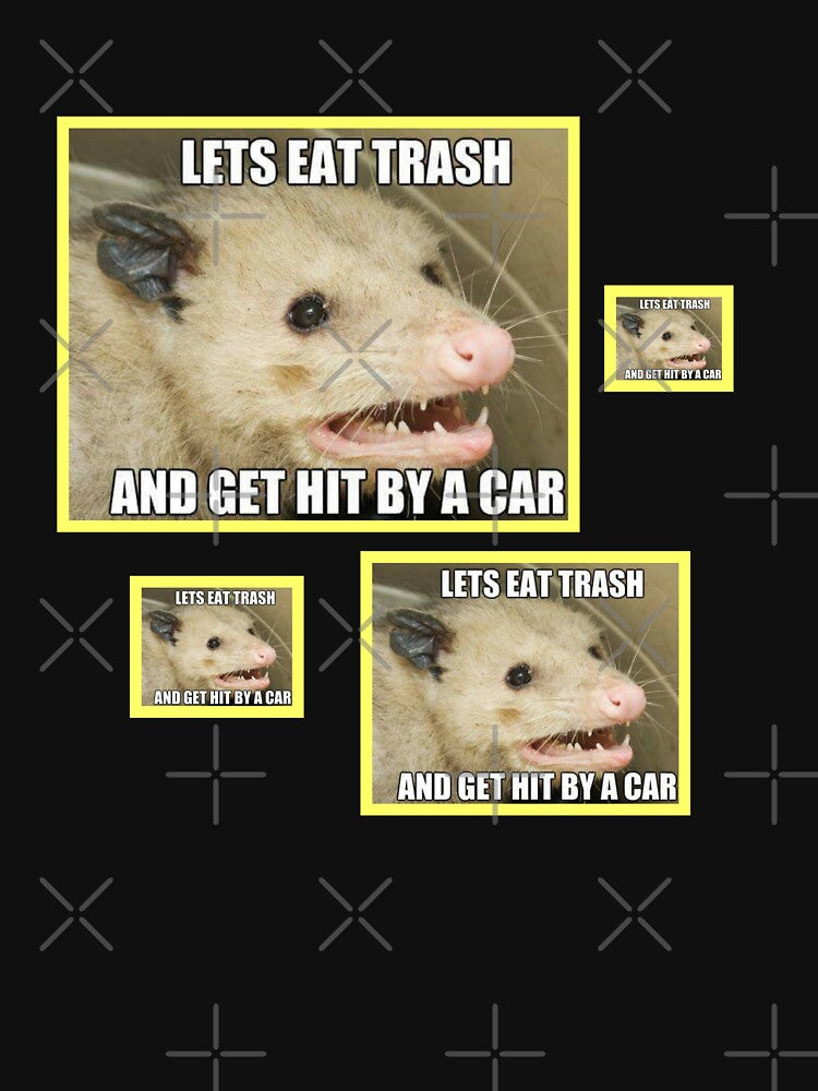 funny,Let's Eat Trash Get Hit By A Car by kamaldc