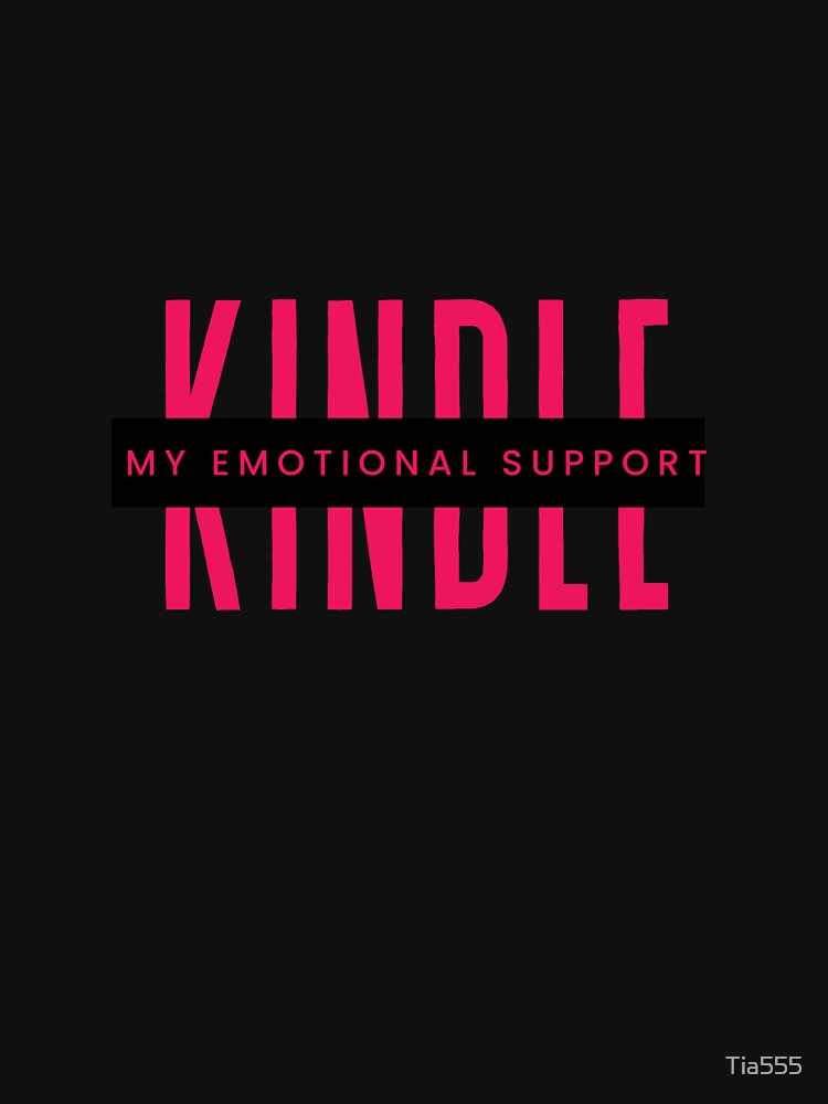 Emotional Support Kindle by Tia555