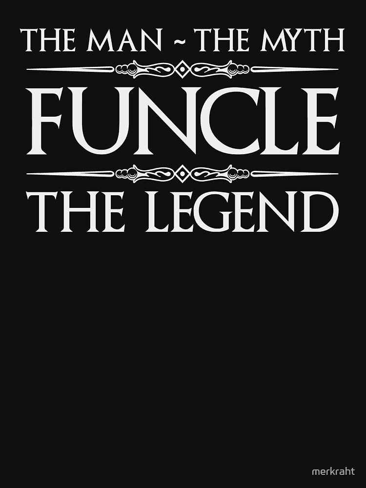 Funcle The Man The Myth The Legend - Funny Fun Uncle Gifts from Niece or Nephew for Birthday or Christmas by merkraht