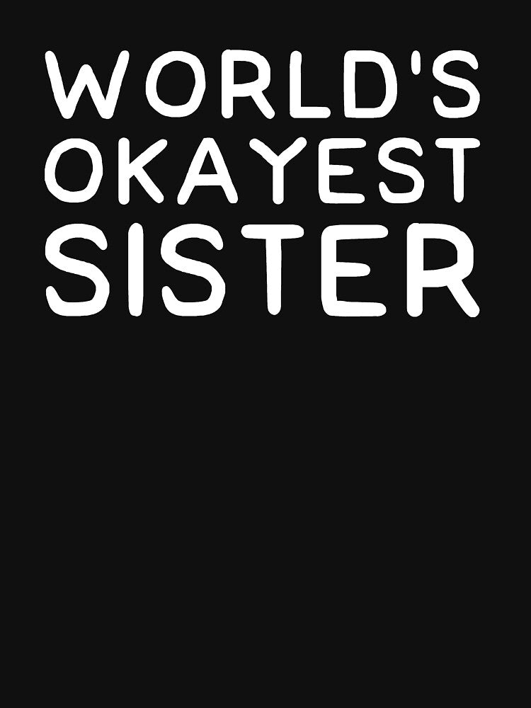 World's okayest sister by alexmichel91