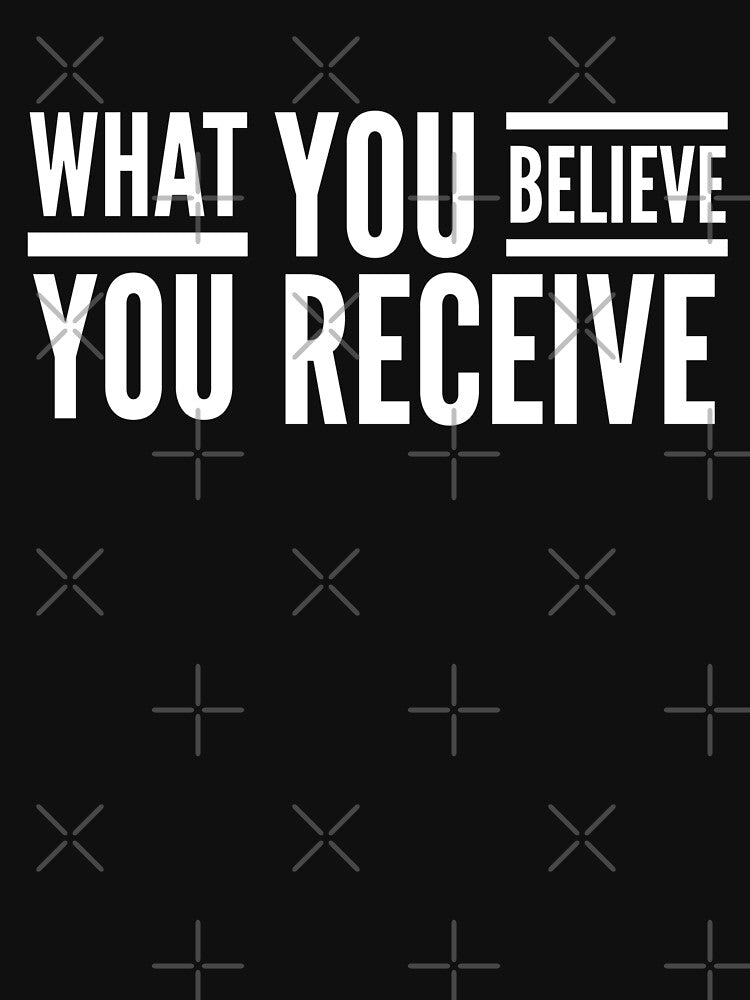 What You Believe You Receive - Motivational Words by texteestore