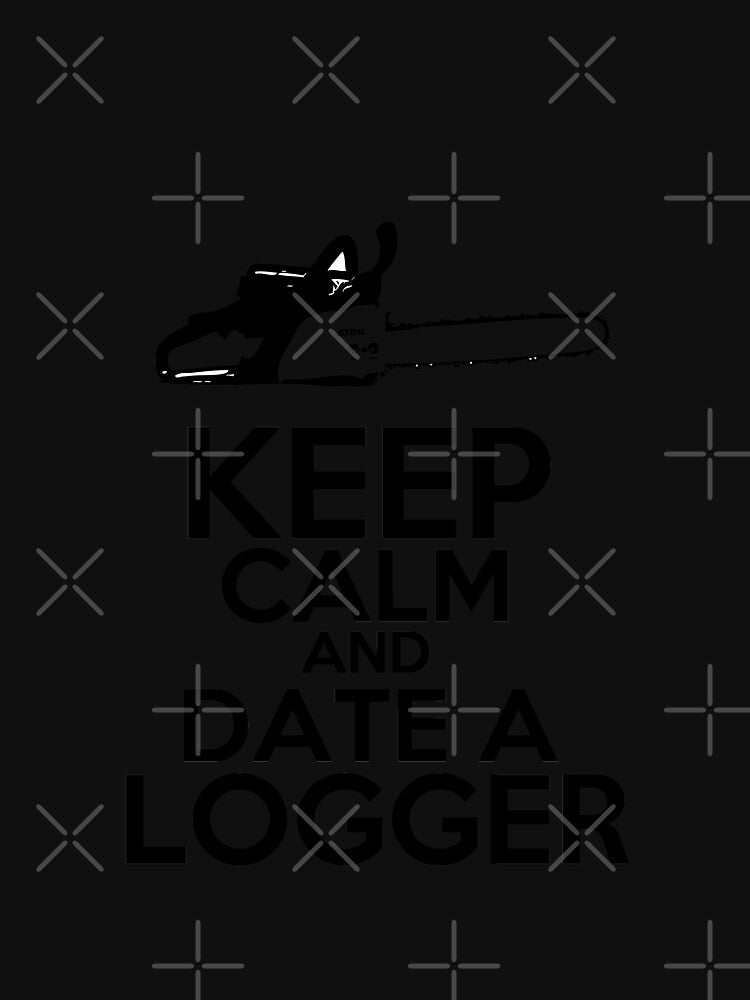 Keep Calm And Date A Logger by Mill8ion