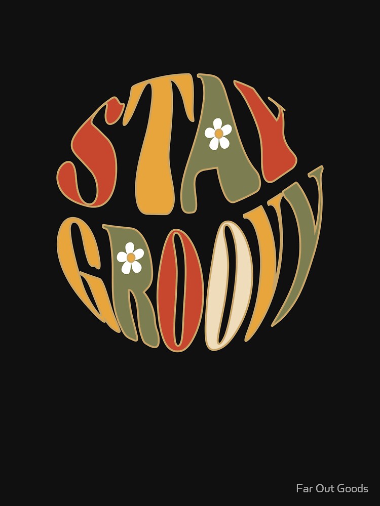 Stay Groovy Retro Circle – Vintage 70s Boho Daisy Typography by Far Out Goods