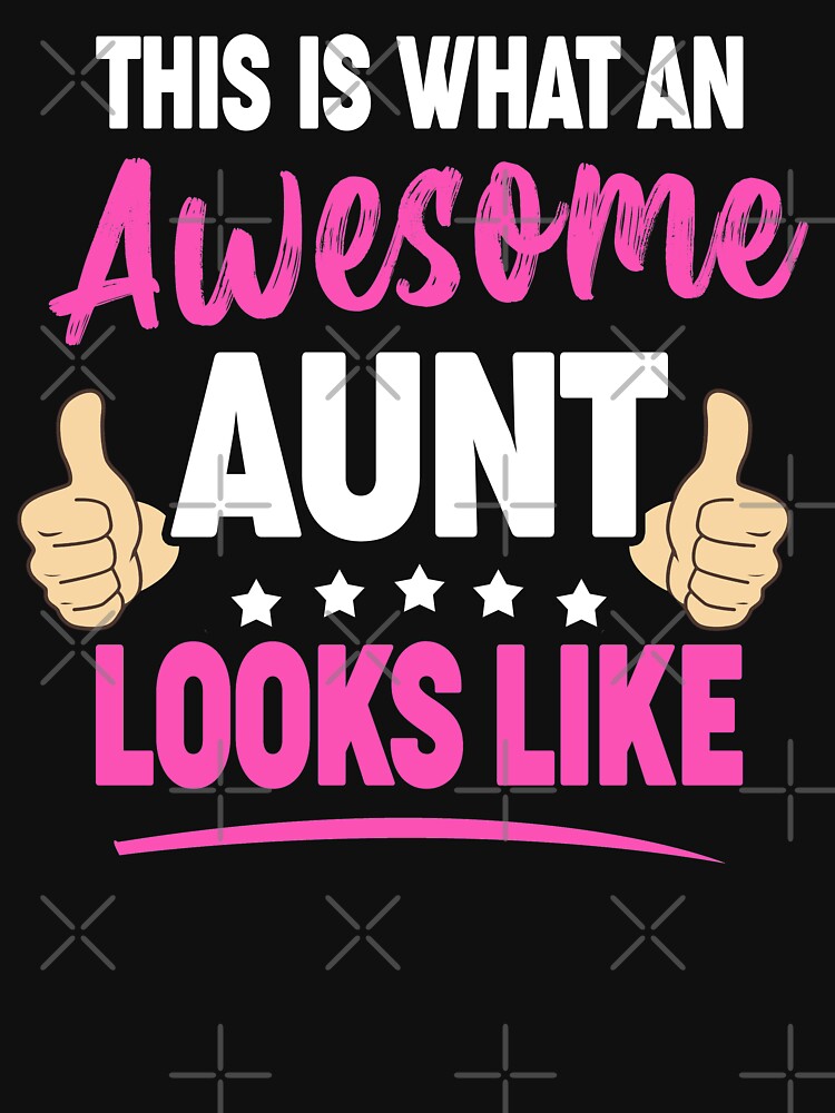 This Is What An Amazing aunt Looks Like by Majesticoo