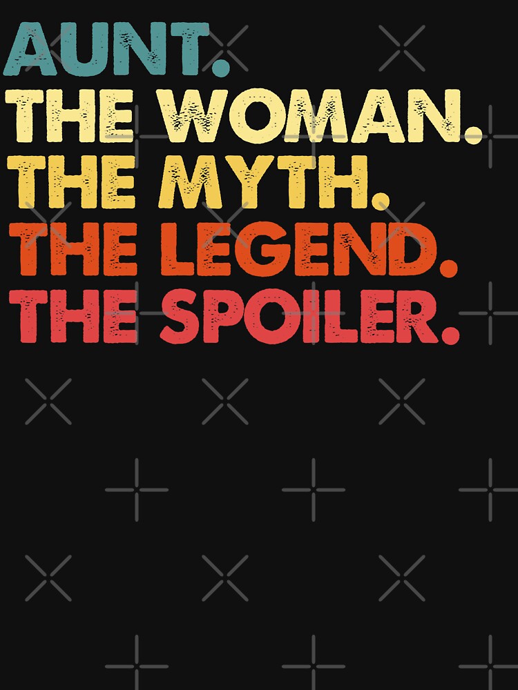 aunt the woman the myth the legend the spoiler by Majesticoo