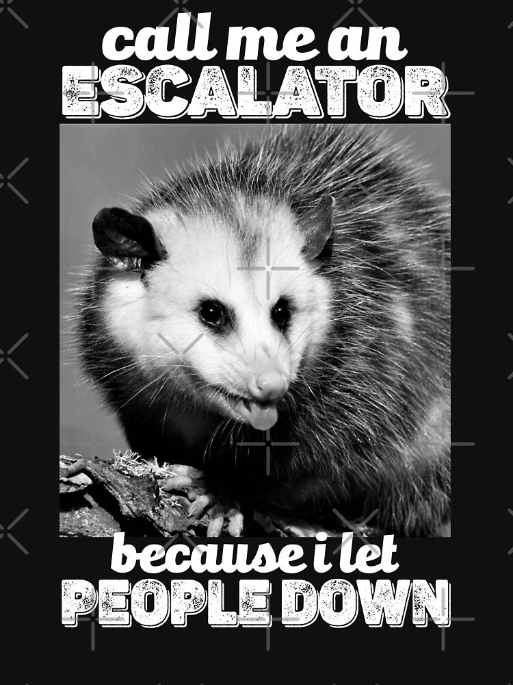 Call Me An Escalator Funny Opossum by Liberty Loom  Designs