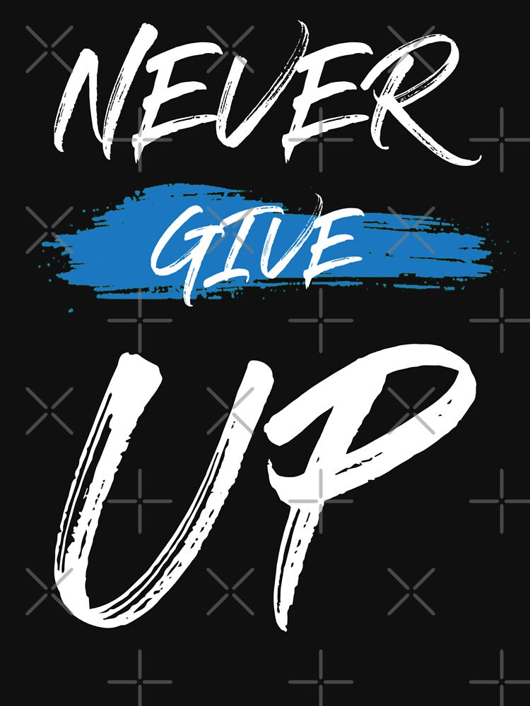Never give up by Tshirtstory