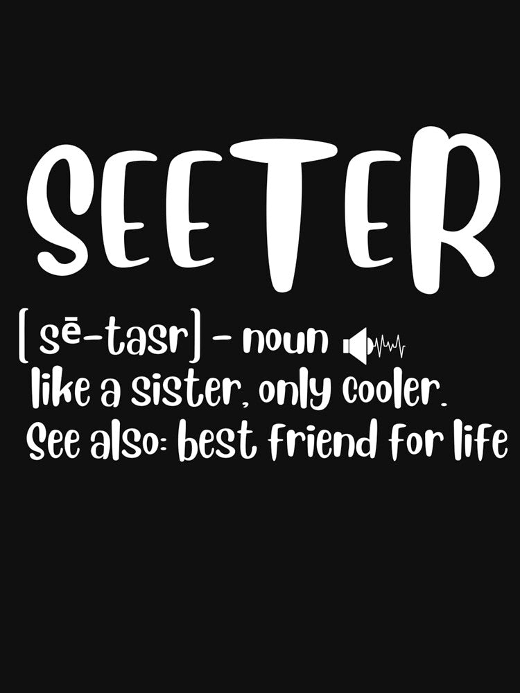 Sister Birthday Gifts Apparel With Funny Seester Definition T-Shirt by jounior ⭐⭐⭐⭐⭐