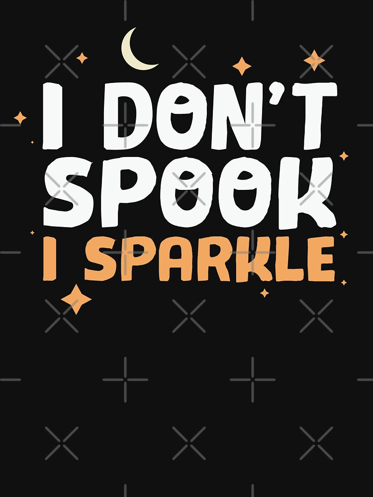 I DON'T SPOOK I SPARKLE by SAFREN