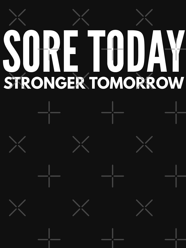Sore Today Stronger Tomorrow - Motivational Words by texteestore