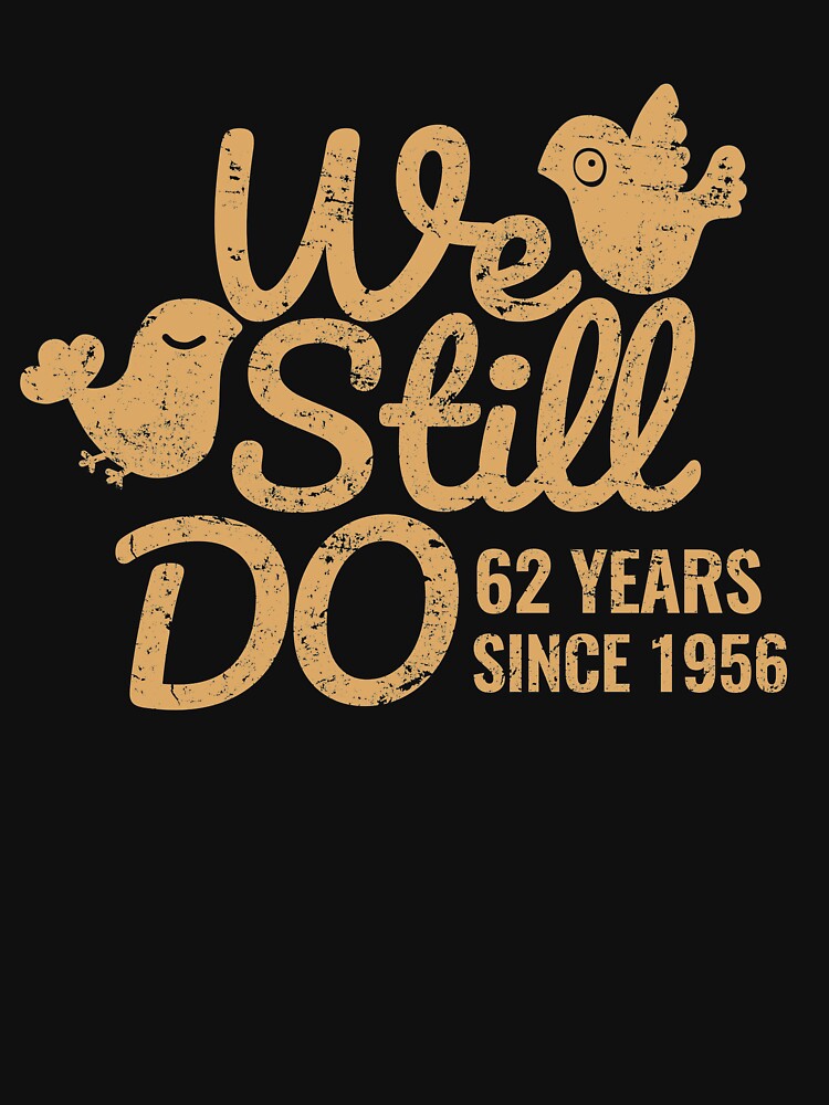 62nd Wedding Anniversary Tee Sixty-Two Years of Marriage Matching T-shirt, Phone Cases And Other Gifts by MemWear