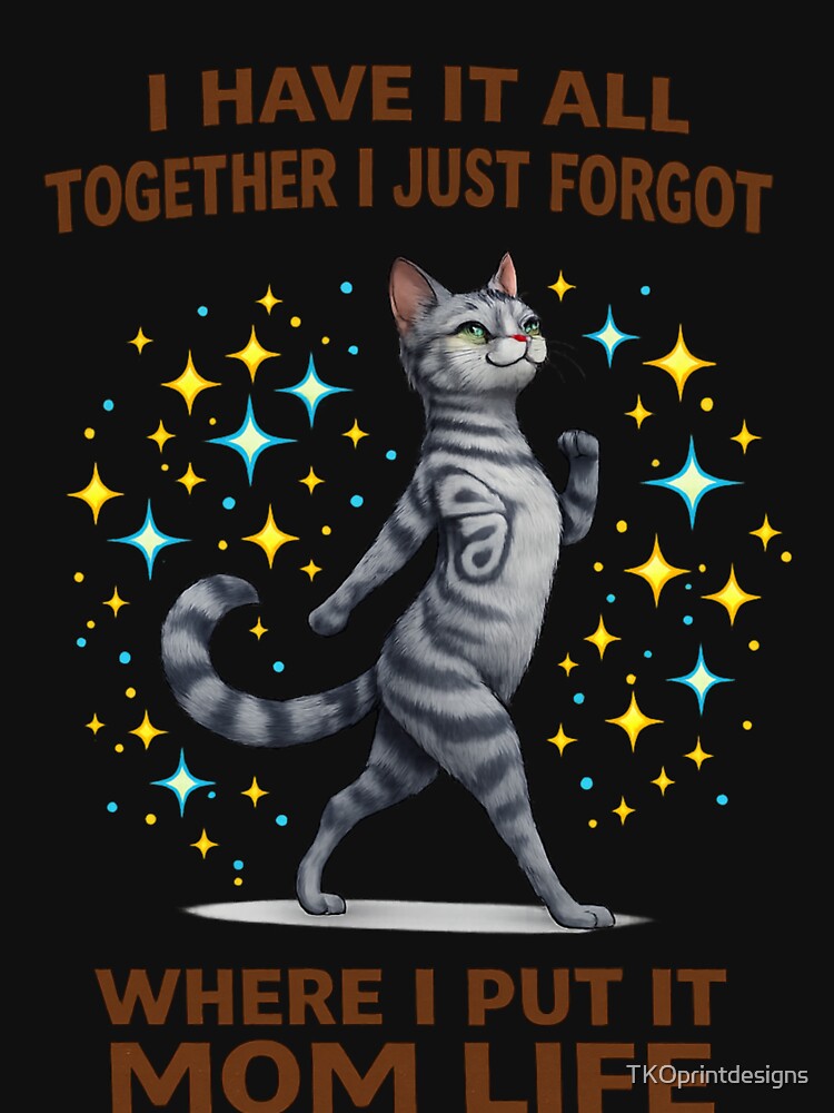 Funny Butterfly Tabby Cat Mom Life Shirt – I Have It All Together I Just Forgot Where I Put It – Cute Chaos Mom Humor T-Shirt by TKOprintdesigns