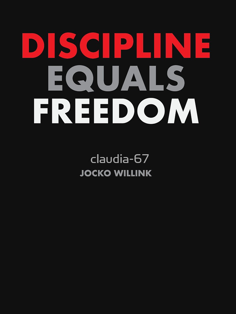 "Discipline Equals Freedom" Jocko Willink by claudia-67