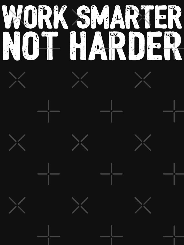 Work Smarter Not Harder Motivational by ThreeFngrs