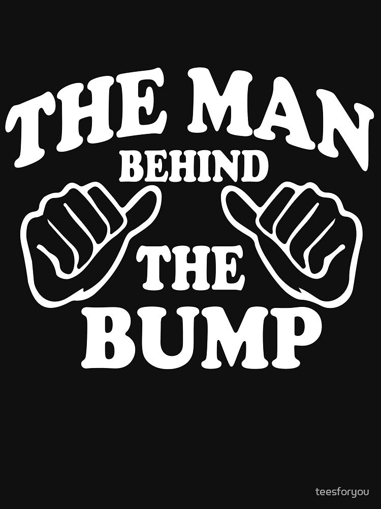 The Man Behind the Bump by teesforyou