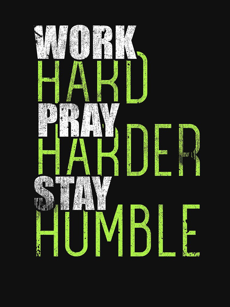 Work Hard Pray Harder Stay Humble Christian by Kieran Abbott