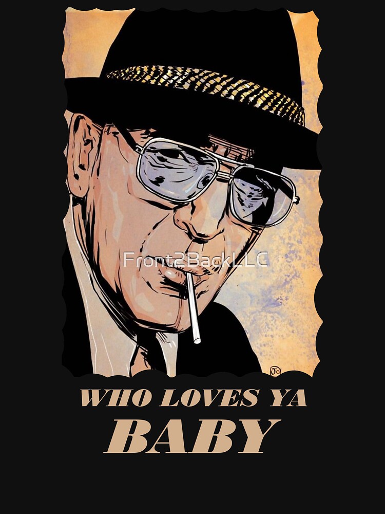 Who Loves Ya Baby by Front2BackLLC