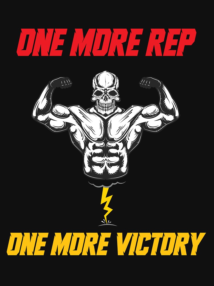 ONE MORE REP Skull T-Shirt - Bodybuilding Victory Motivation - Weightlifting Beast Mode Training Gift by Dziridesign