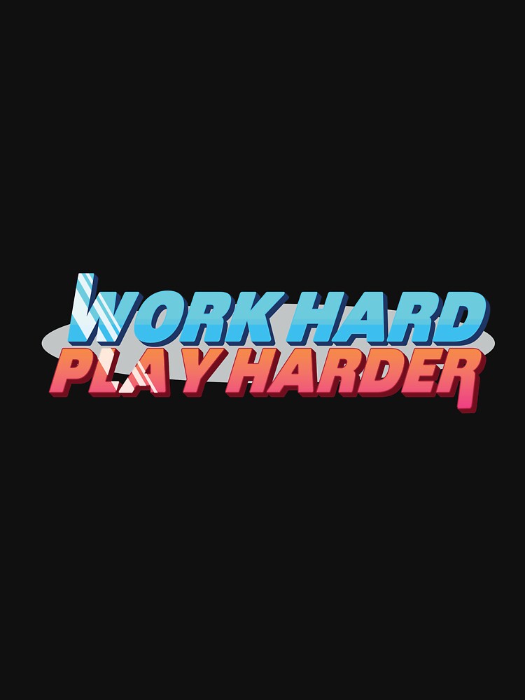 Work hard, play harder by -Dominik-