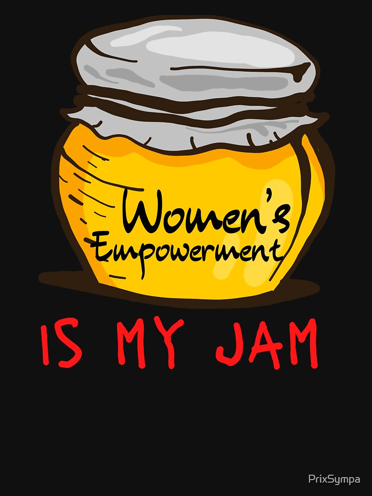 Fun Empowered Women Gift | Feminist Meme Women's Empowerment by PrixSympa