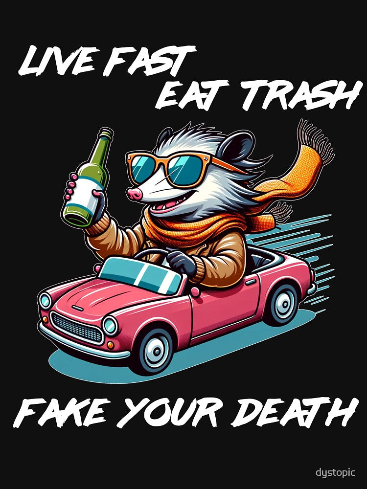 Live Fast, Eat Trash, Fake Your Death Funny Cute Opossum Shirt Gift for Possum Lovers by dystopic