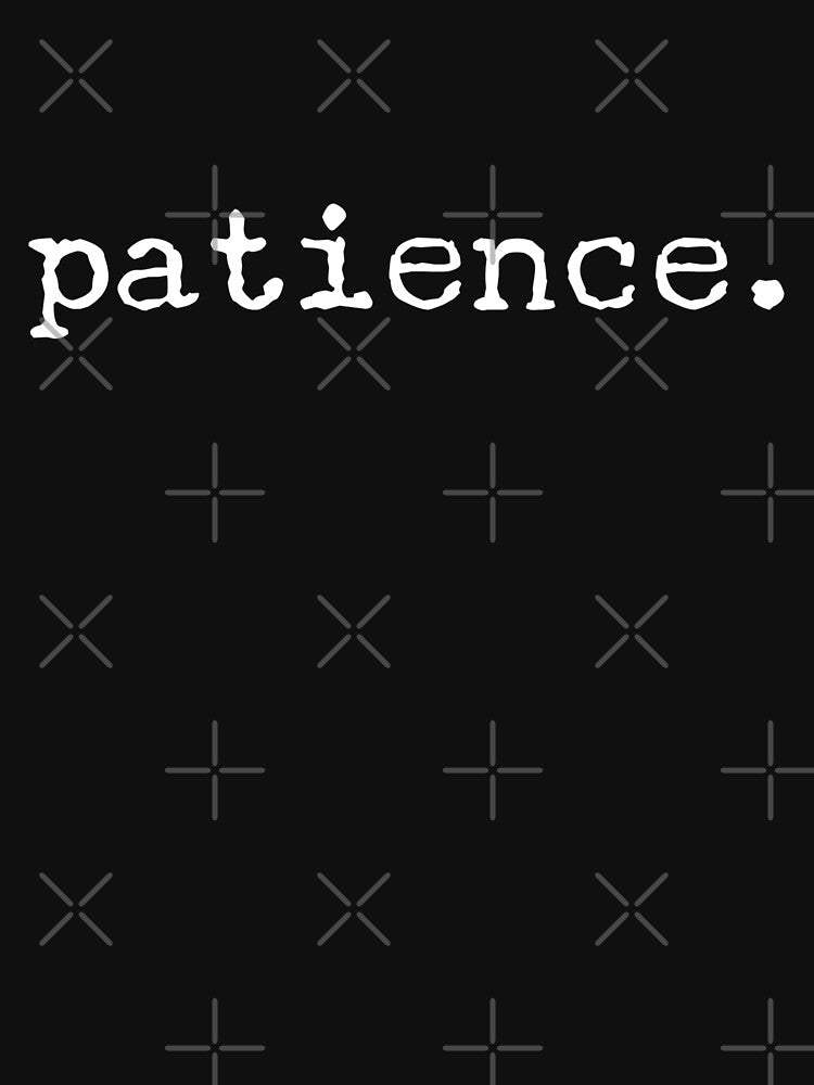 Patience - Motivational Words by texteestore