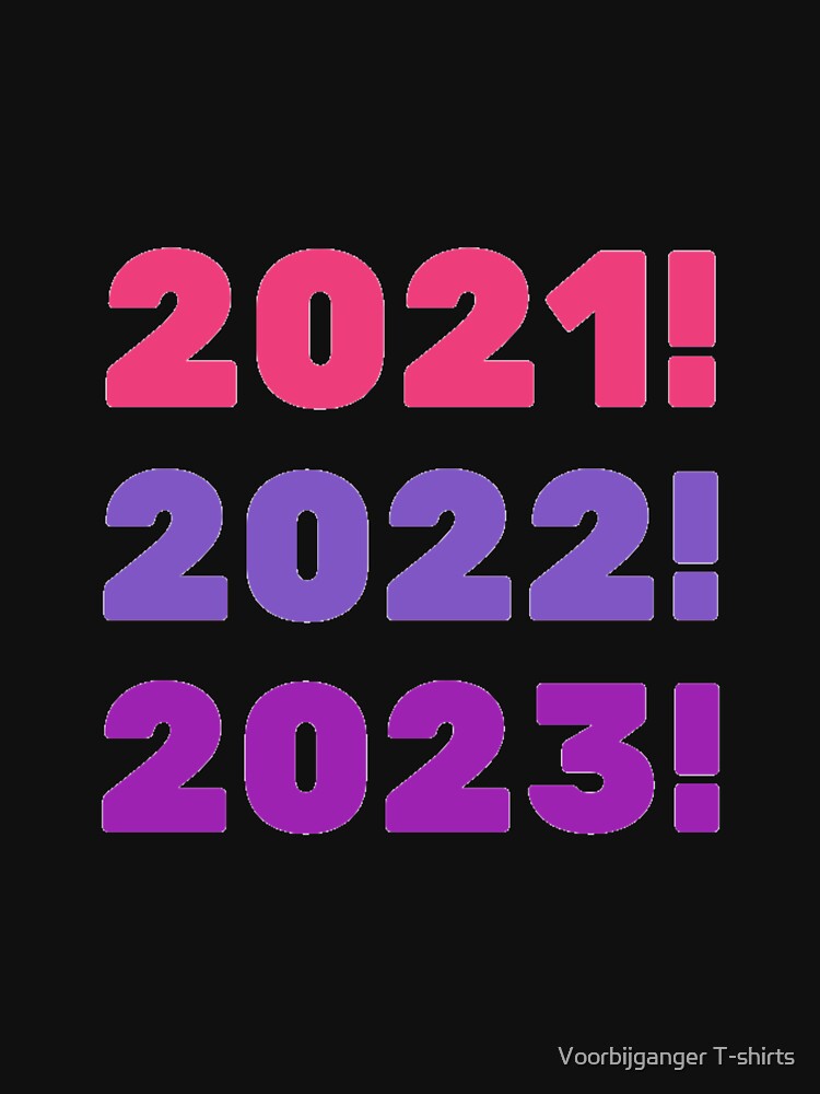 2021 2022 2023 For A Better Tomorrow New Years Eve harming Sexy Attractive Smells Good Positive Boy Girl Motivated Inspiration Emotional Dramatic Beautiful Girl & Boy High For Man's & Woman's by Wanneer T-shirts Praten