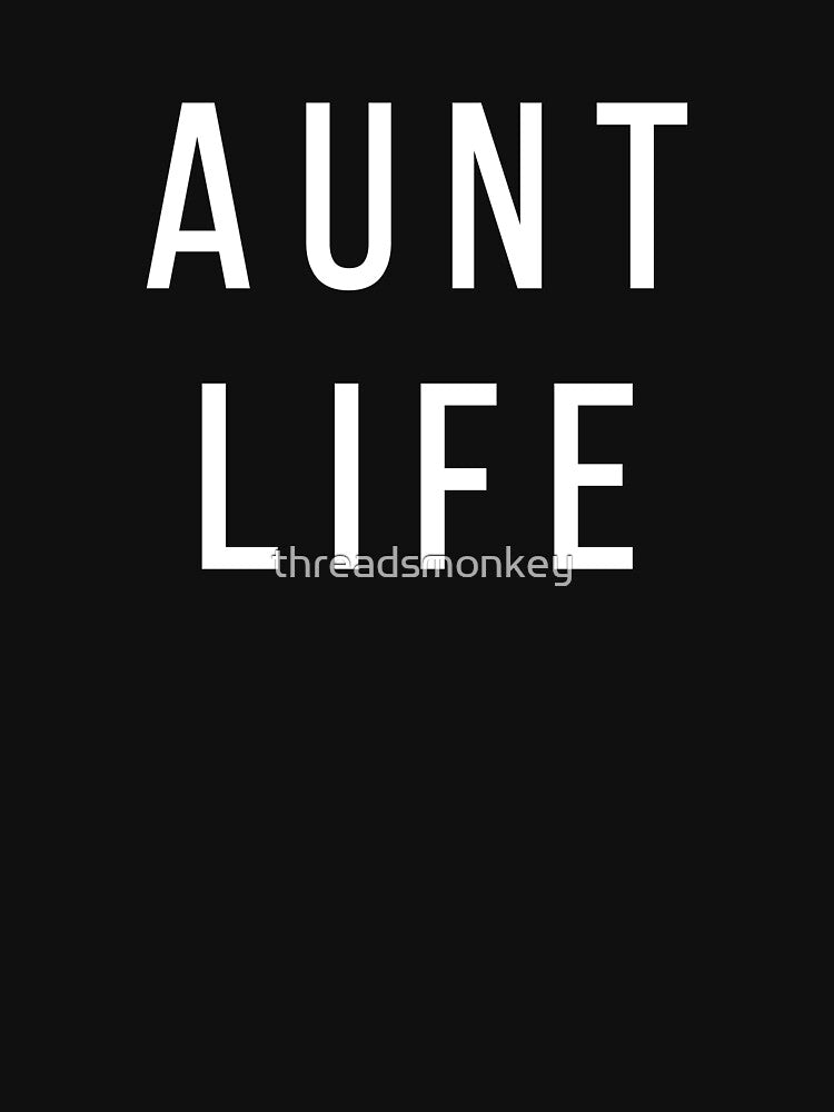 Aunt Life Gift for Aunts Auntie by threadsmonkey
