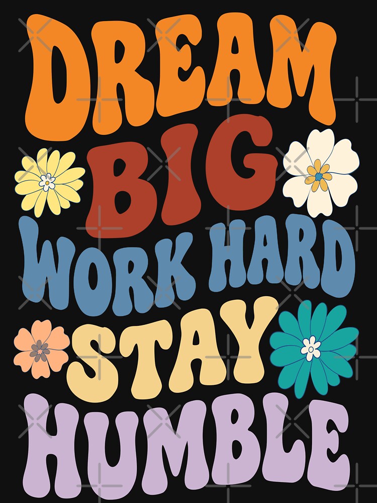 Dream Big Work Hard Stay Humble Retro Groovy Inspirational Design by Glotify