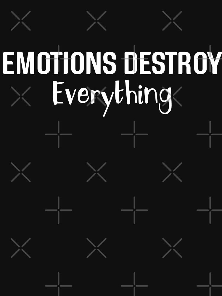 Emotions Destroy Everything - Motivational Words by texteestore
