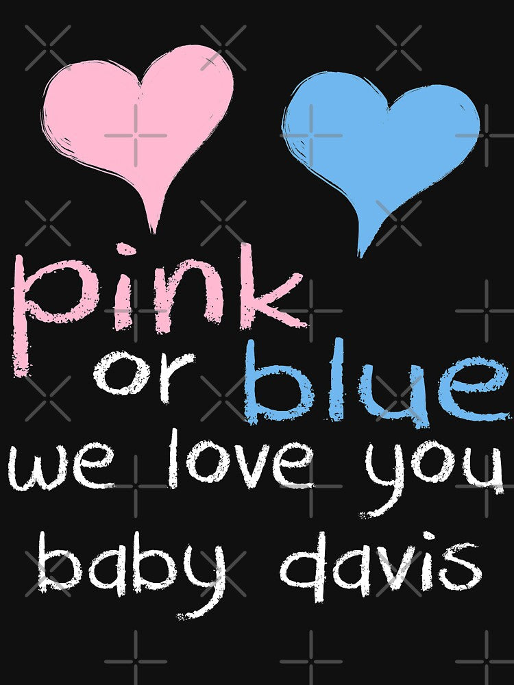 Pink Or Blue We Love You Baby Davis Shower Gender Reveal Heart Gender Reveal Party Mens Womens T Shirt You Baby Shower Gender Reveal Party Mens Womens T Shirt Funny Cute Gift by arcadetoystore