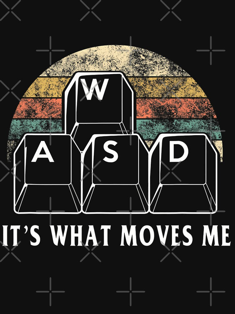 WASD It's What Moves Me - Funny PC Gamer Computer Nerd Gift by SHARON COUNTS