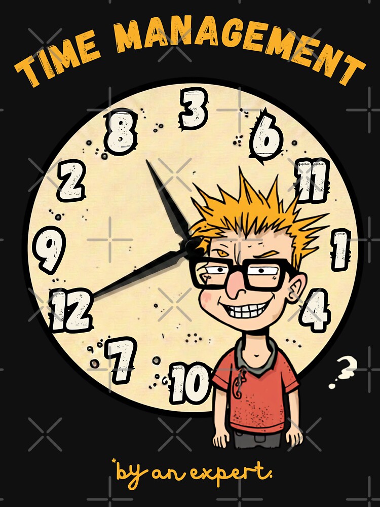 Time Management By An Expert Funny Nerd Clock Cartoon on White by The Fine Print by BassAddict